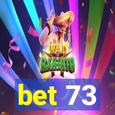 bet 73